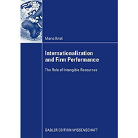 Internationalization and Firm Performance: The Role of Intangible Resources [Paperback]