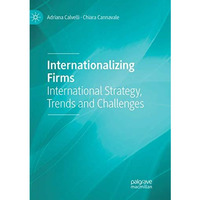 Internationalizing Firms: International Strategy, Trends and Challenges [Paperback]