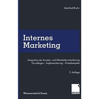 Internes Marketing: Integration der Kunden- und Mitarbeiterorientierung. Grundla [Paperback]