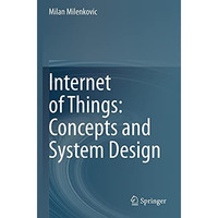 Internet of Things: Concepts and System Design [Paperback]