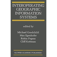 Interoperating Geographic Information Systems [Hardcover]