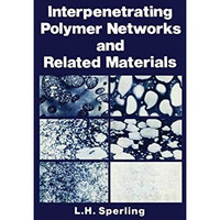 Interpenetrating Polymer Networks and Related Materials [Paperback]