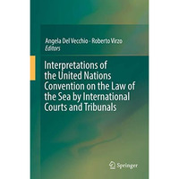 Interpretations of the United Nations Convention on the Law of the Sea by Intern [Hardcover]