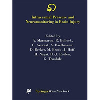 Intracranial Pressure and Neuromonitoring in Brain Injury: Proceedings of the Te [Paperback]