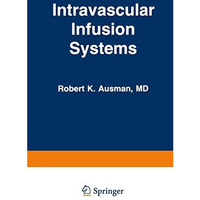 Intravascular Infusion Systems: Principles and Practice [Paperback]