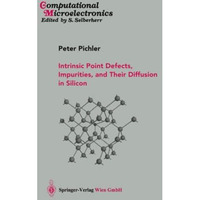 Intrinsic Point Defects, Impurities, and Their Diffusion in Silicon [Paperback]