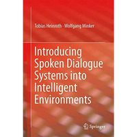 Introducing Spoken Dialogue Systems into Intelligent Environments [Paperback]