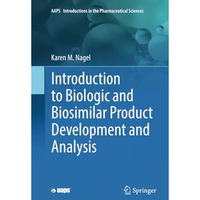 Introduction to Biologic and Biosimilar Product Development and Analysis [Paperback]