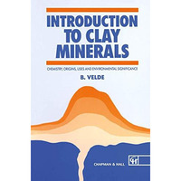 Introduction to Clay Minerals: Chemistry, origins, uses and environmental signif [Paperback]