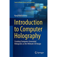 Introduction to Computer Holography: Creating Computer-Generated Holograms as th [Hardcover]