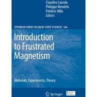 Introduction to Frustrated Magnetism: Materials, Experiments, Theory [Hardcover]