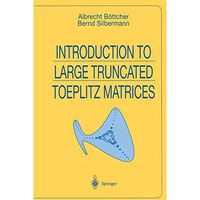 Introduction to Large Truncated Toeplitz Matrices [Hardcover]