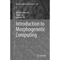 Introduction to Morphogenetic Computing [Paperback]