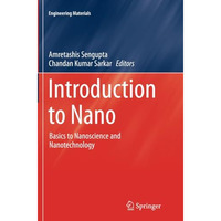 Introduction to Nano: Basics to Nanoscience and Nanotechnology [Paperback]