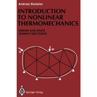 Introduction to Nonlinear Thermomechanics: Theory and Finite-Element Solutions [Paperback]