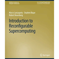 Introduction to Reconfigurable Supercomputing [Paperback]