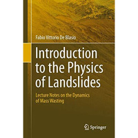 Introduction to the Physics of Landslides: Lecture notes on the dynamics of mass [Paperback]