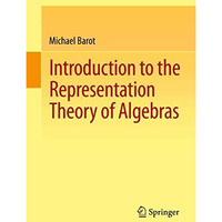 Introduction to the Representation Theory of Algebras [Paperback]