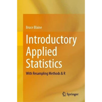 Introductory Applied Statistics: With Resampling Methods & R [Hardcover]