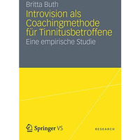 Introvision als Coachingmethode f?r Tinnitusbetroffene: Eine empirische Studie [Paperback]