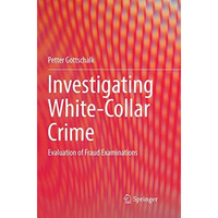 Investigating White-Collar Crime: Evaluation of Fraud Examinations [Paperback]