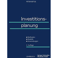 Investitionsplanung: Methoden  Modelle  Anwendungen [Paperback]