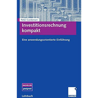 Investitionsrechnung kompakt: Eine anwendungsorientierte Einf?hrung [Paperback]