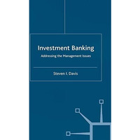 Investment Banking: Addressing the Management Issues [Paperback]