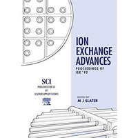 Ion Exchange Advances: Proceedings of IEX 92 [Hardcover]