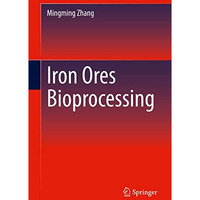 Iron Ores Bioprocessing [Hardcover]