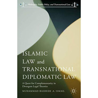 Islamic Law and Transnational Diplomatic Law: A Quest for Complementarity in Div [Hardcover]