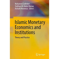 Islamic Monetary Economics and Institutions: Theory and Practice [Hardcover]