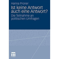 Ist keine Antwort auch eine Antwort?: Die Teilnahme an politischen Umfragen [Paperback]