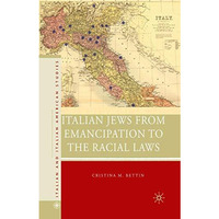 Italian Jews from Emancipation to the Racial Laws [Paperback]