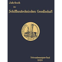 Jahrbuch der Schiffbautechnischen Gesellschaft: Siebenundzwanzigster Band [Paperback]