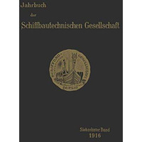 Jahrbuch der Schiffbautechnischen Gesellschaft: Siebzehnter Band [Paperback]