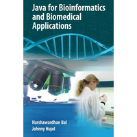 Java for Bioinformatics and Biomedical Applications [Paperback]