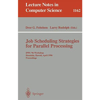 Job Scheduling Strategies for Parallel Processing: IPPS '96 Workshop, Honolulu,  [Paperback]