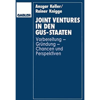 Joint Ventures in den GUS-Staaten: Vorbereitung  Gr?ndung  Chancen und Perspek [Paperback]