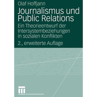 Journalismus und Public Relations: Ein Theorieentwurf der Intersystembeziehungen [Paperback]