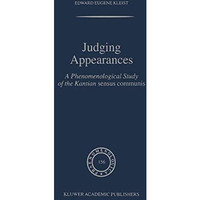 Judging Appearances: A Phenomenological Study of the Kantian sensus communis [Paperback]