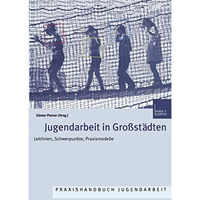 Jugendarbeit in Gro?st?dten: Leitlinien Schwerpunkte Praxismodelle [Paperback]