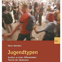 Jugendtypen: Ans?tze zu einer differentiellen Theorie der Adoleszenz [Paperback]