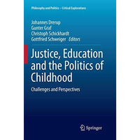 Justice, Education and the Politics of Childhood: Challenges and Perspectives [Paperback]