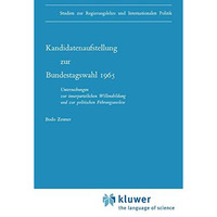 Kandidatenaufstellung zur Bundestagswahl 1965: Untersuchungen zur innerparteilic [Paperback]