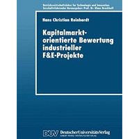 Kapitalmarktorientierte Bewertung industrieller F&E-Projekte [Paperback]