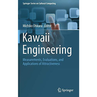 Kawaii Engineering: Measurements, Evaluations, and Applications of Attractivenes [Hardcover]