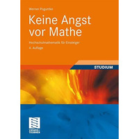 Keine Angst vor Mathe: Hochschulmathematik f?r Einsteiger [Paperback]