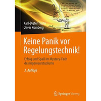 Keine Panik vor Regelungstechnik!: Erfolg und Spa? im Mystery-Fach des Ingenieur [Paperback]