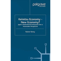 Keiretsu Economy - New Economy?: Japan's Multinational Enterprises from a Postmo [Paperback]